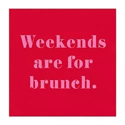 WEEKENDS ARE FOR BRUNCH NAPKINS